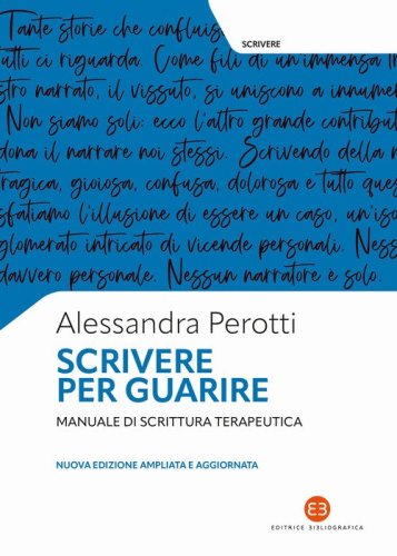 Scrivere per guarire. Manuale di scrittura terapeutica