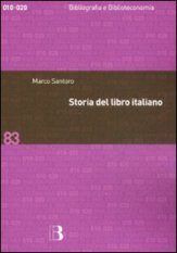 Storia del libro italiano - Libro e societ&agrave; in Italia dal Quattrocento al nuovo millennio