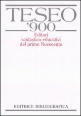 TESEO '900. Editori scolastico-educativi del primo Novecento - Editori scolastico-educativi del primo Novecento. Con CD-ROM