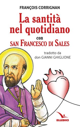 La santit&agrave; nel quotidiano con san Francesco di Sales
