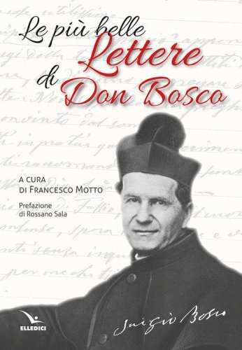 Le pi&ugrave; belle lettere di don Bosco