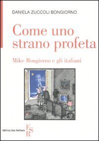 Come uno strano profeta - Mike Bongiorno e gli italiani