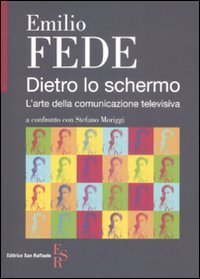Dietro lo schermo - L'arte della comunicazione televisiva