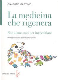 La medicina che rigenera - Non siamo nati per invecchiare