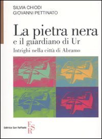 La pietra nera e il guardiano di Ur - Intrighi nella citt&agrave; di Abramo