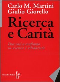 Ricerca e carit&agrave; - Due voci a confronto su scienza e solidariet&agrave;