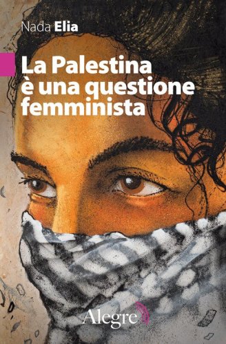 La Palestina &egrave; una questione femminista