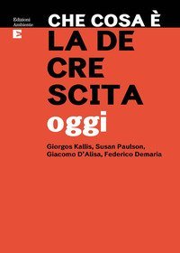 Che cosa &egrave; la decrescita oggi