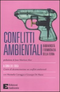Conflitti ambientali. Biodiversit&agrave; e democrazia della terra