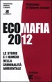 Ecomafia 2012 - Le storie e i numeri della criminalit&agrave; ambientale