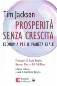 Prosperit&agrave; senza crescita. Economia per il pianeta reale