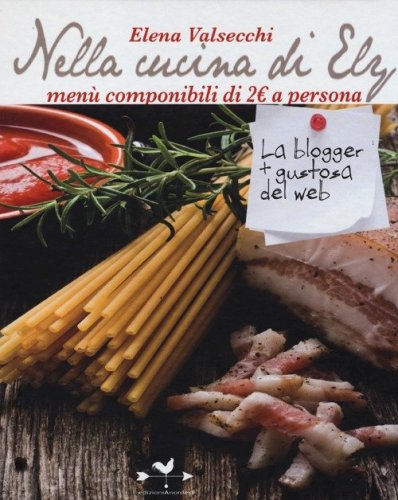 Nella cucina di Ely. Men&ugrave; componibili di 2 euro a persona
