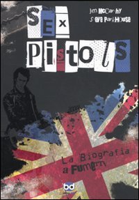 Sex Pistols - La biografia a fumetti