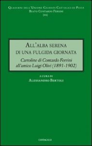 All'alba serena di una fulgida giornata. Cartoline di Contardo Ferrini all'amico Luigi Olivi (1891-1902)