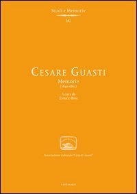 Cesare Guasti. Memorie (1840-1862)