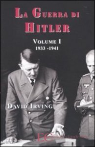 La guerra di Hitler. Vol. 1: 1933-1941. - 1933-1941