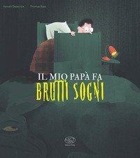 Il mio pap&agrave; fa brutti sogni