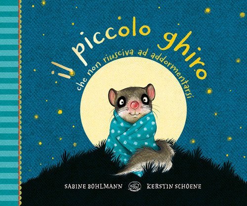 Il piccolo ghiro che non riusciva ad addormentarsi