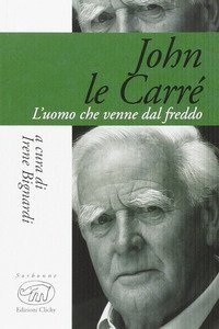 John Le Carr&eacute;. L'uomo che venne dal freddo