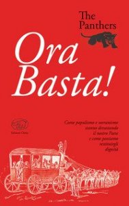 Ora Basta! Come populismo e sovranismo stanno devastando il nostro Paese e come possiamo restituirgli dignit&agrave;