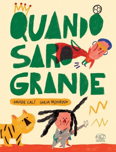 Quando sar&ograve; grande. Ediz. mini