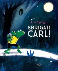 Sbrigati, Carl!