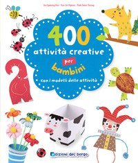 400 attivit&agrave; creative per bambini