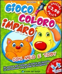 Gioco, coloro, imparo con Meo e Toby. 3-4 anni
