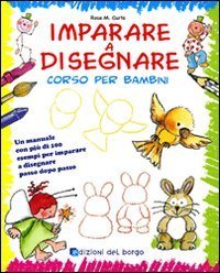 Imparare a disegnare. Corso per bambini