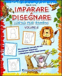 Imparare a disegnare. Corso per bambini