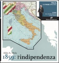 Italia, un paese speciale. Storia del Risorgimento e dell'Unit&agrave;. Vol. 2: 1859: l'indipendenza. - 1859: l'indipendenza