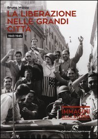 La liberazione nelle grandi citt&agrave; (1943-1945)