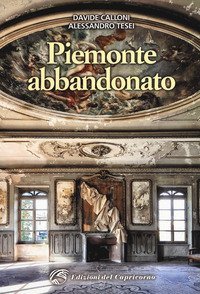 Piemonte abbandonato