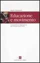 Educazione e movimento. Corporeit&agrave; e integrazione sociale dei diversamente abili