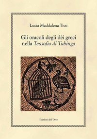 Gli oracoli degli d&egrave;i greci nella &laquo;Teosofia di Tubinga&raquo;