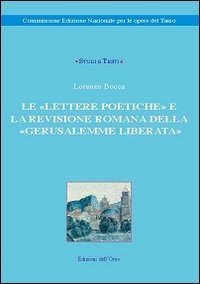 Le &laquo;lettere poetiche&raquo; e la revisione romana della &laquo;Gerusalemme liberata&raquo;