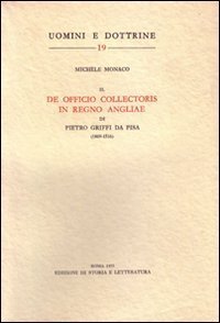 Il &laquo;De officio collectoris in regno Angliae&raquo; di Pietro Griffi da Pisa (1469-1516)