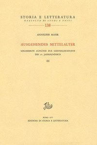 Ausgehendes Mittelalter. Gesammelte Aufs&auml;tze zur Geistesgeschichte des 14. Jahrhunderts