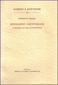 Bernardo Giustiniani: a Venetian of the Quattrocento