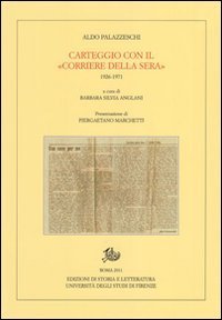 Carteggio con il &laquo;Corriere della Sera&raquo;. 1926-1971