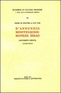 D'Annunzio, Montesquieu, Matilde Serao. Documents in&eacute;dits