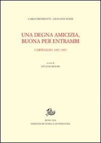 Una degna amicizia, buona per entrambi. Carteggio 1957-1997