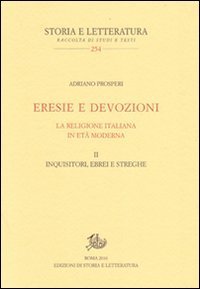 Eresie e devozioni. La religione italiana in et&agrave; moderna