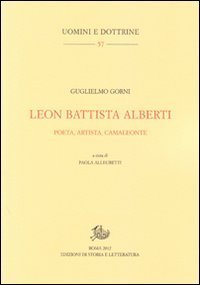 Leon Battista Alberti. Poeta, artista, camaleonte