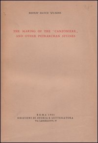 The making of the &laquo;Canzoniere&raquo; and other petrarchan studies