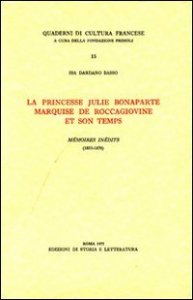 La princesse Julie Bonaparte marquise de Roccagiovine et son temps. M&eacute;moires in&eacute;dits (1853-1870)