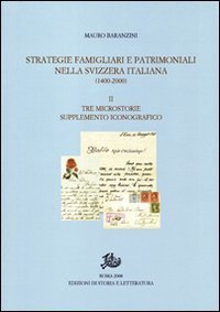 Strategie famigliari e patrimoniali nella Svizzera italiana (1400-2000)