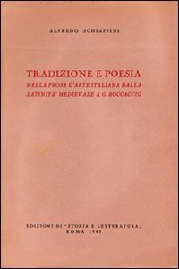 Tradizione e poesia nella prosa d'arte italiana, dalla latinit&agrave; medioevale al Boccaccio