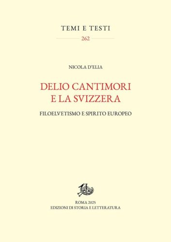 Delio Cantimori e la Svizzera. Filoelvetismo e spirito europeo