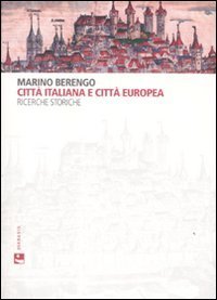 Citt&agrave; italiana e citt&agrave; europea. Ricerche storiche